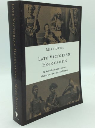 Item #205578 LATE VICTORIAN HOLOCAUSTS: El Nino Famines and the Making of the Third World. Mike...