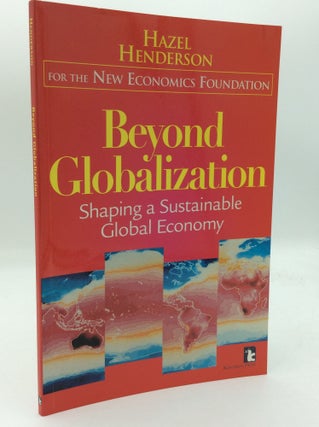 Item #205594 BEYOND GLOBALIZATION: Shaping a Sustainable Global Economy. Hazel Henderson