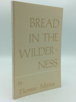 Item #205623 BREAD IN THE WILDERNESS. Thomas Merton