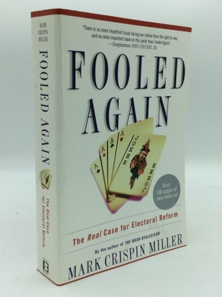 Item #205643 FOOLED AGAIN: The Real Case for Electoral Reform. Mark Crispin Miller