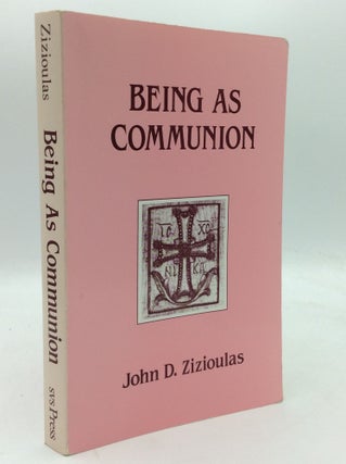 Item #205671 BEING AS COMMUNION. John D. Zizioulas