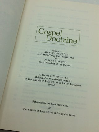 GOSPEL DOCTRINE Vols. 1-2 Selections from the Sermons and Writings of Joseph F. Smith Sixth President of the Church - A Course of Study for the Melchizedek Priesthood Quorums of the Church of Jesus Christ of Latter-Day Saints.