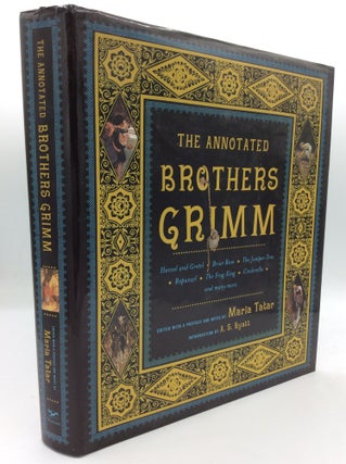 Item #205704 THE ANNOTATED BROTHERS GRIMM. Jacob and Wilhelm Grimm, ed Maria Tatar, Jacob,...