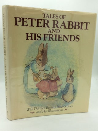 Item #205722 TALES OF PETER RABBIT AND HIS FRIENDS: 13 Tales by Beatrix Potter with Her...