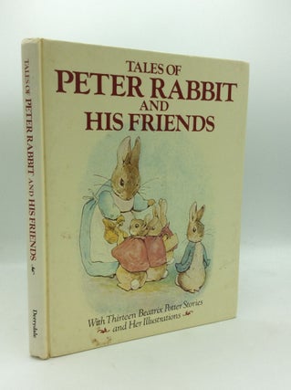 Item #205767 TALES OF PETER RABBIT AND HIS FRIENDS: 13 Tales by Beatrix Potter with Her...