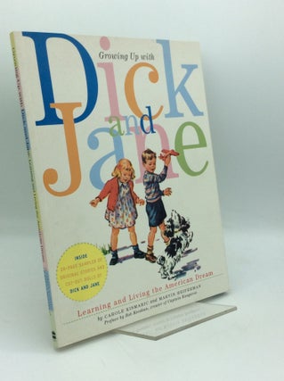 Item #205769 GROWING UP WITH DICK AND JANE: Learning and Living the American Dream. Carole...