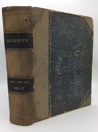 Item #205790 SCIENCE. New Series. Volume XVII, January-June 1903