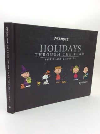 Item #205833 PEANUTS HOLIDAYS THROUGH THE YEAR: Five Classic Stories. adapted from Charles M. Schulz