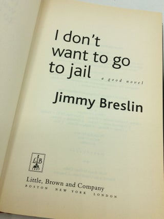 I DON'T WANT TO GO TO JAIL: A Good Novel