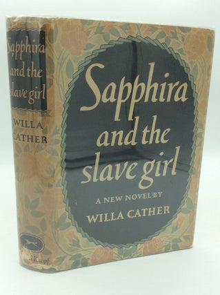 Item #205901 SAPPHIRA AND THE SLAVE GIRL. Willa Cather