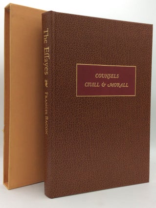 Item #205909 THE ESSAYES OR COUNSELS CIVILL & MORALL of Francis Bacon Baron of Verulam Viscount...