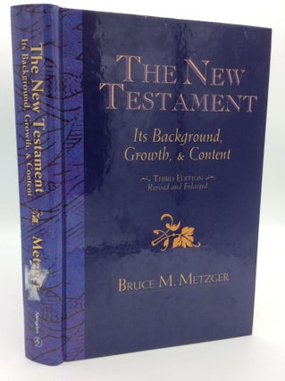Item #205982 THE NEW TESTAMENT: Its Background, Growth, and Content. Bruce M. Metzger