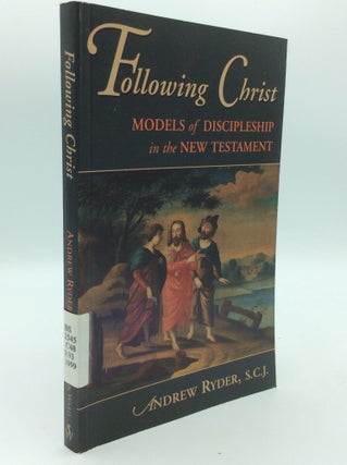 Item #205983 FOLLOWING CHRIST: Models of Discipleship in the New Testament. Andrew Ryder