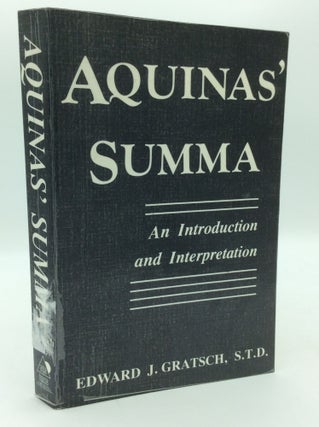 Item #206021 AQUINAS' SUMMA: An Introduction and Interpretation. Edward J. Gratsch