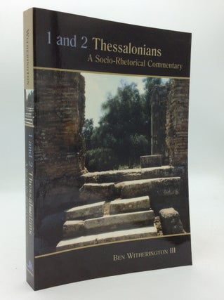 Item #206036 1 AND 2 THESSALONIANS: A Socio-Rhetorical Commentary. Ben Witherington III