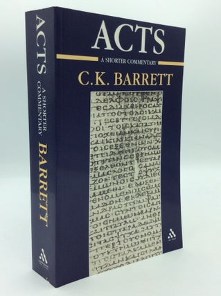 Item #206037 ACTS: A Shorter Commentary. C K. Barrett