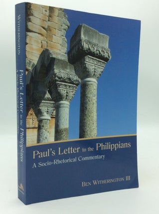 Item #206048 PAUL'S LETTER TO THE PHILIPPIANS: A Socio-Rhetorical Commentary. Ben Witherington III