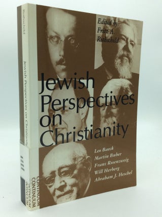 Item #206072 JEWISH PERSPECTIVES ON CHRISTIANITY: Leo Baeck, Martin Buber, Franz Rosenzweig, Will...