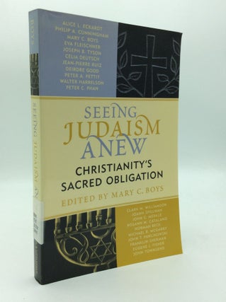 Item #206086 SEEING JUDAISM ANEW: Christianity's Sacred Obligation. ed Mary C. Boys
