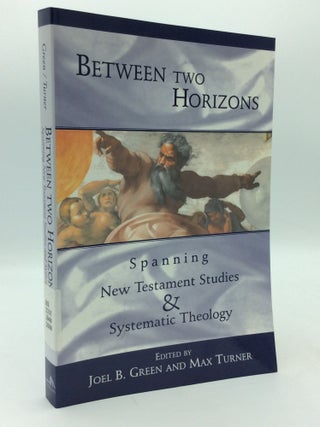 Item #206092 BETWEEN TWO HORIZONS. Joel B. Green, Max Turner