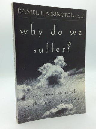 Item #206130 WHY DO WE SUFFER? A Scriptural Approach to the Human Condition. S. J Daniel Harrington