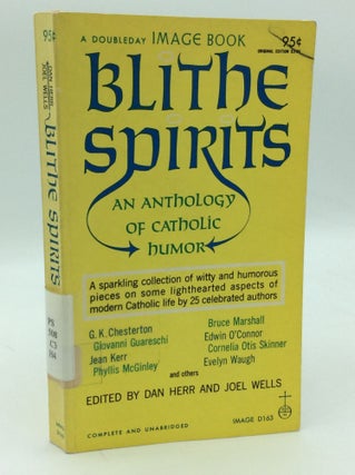 Item #206186 BLITHE SPIRITS: An Anthology of Catholic Humor. Dan Herr, eds Joel Wells
