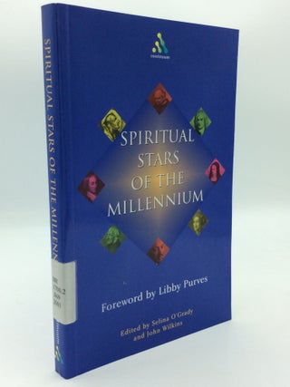 Item #206254 SPIRITUAL STARS OF THE MILLENNIUM. Selina O'Grady, eds John Wilkins, intro Libby...