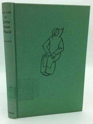 Item #206551 THE LIFE OF LITTLE SAINT PLACID. Mother Genevieve Gallois, foreword Marcelle Auclair