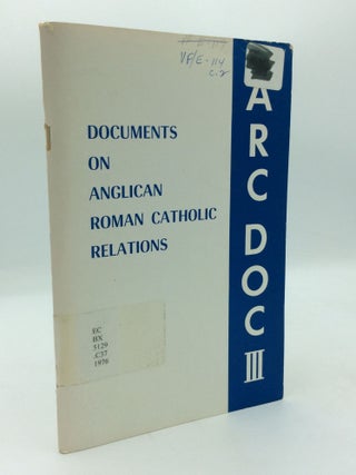 Item #206560 DOCUMENTS ON ANGLICAN / ROMAN CATHOLIC RELATIONS III. Bishop's Committee on...