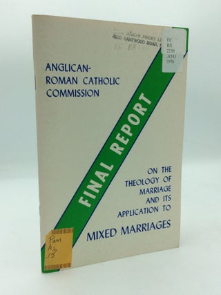 Item #206561 FINAL REPORT: Commission on the Theology of Marriage and Its Application to Mixed...