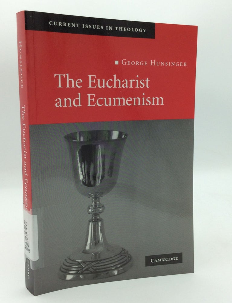 THE EUCHARIST AND ECUMENISM: Let Us Keep the Feast | George Hunsinger