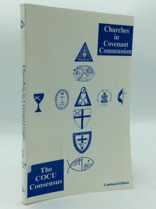 Item #206599 CHURCHES IN COVENANT COMMUNION: The Church of Christ Uniting - Revised Edition / THE...