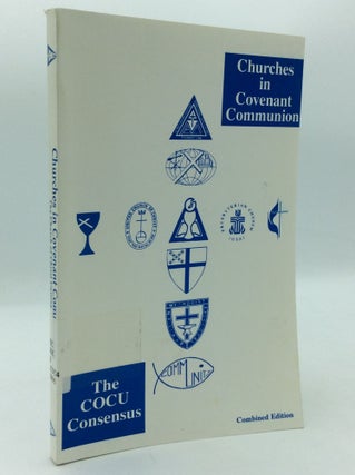 Item #206599 CHURCHES IN COVENANT COMMUNION: The Church of Christ Uniting - Revised Edition / THE...