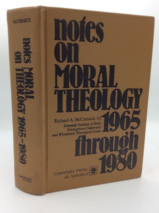 Item #206685 NOTES ON MORAL THEOLOGY 1965 through 1980. S. J Richard A. McCormick