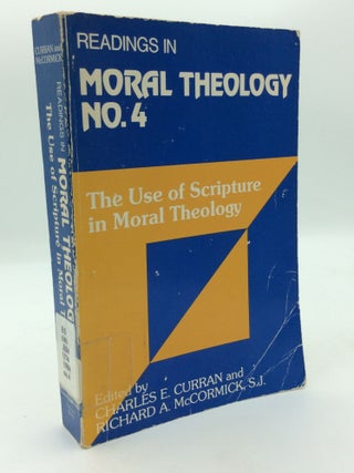 Item #206759 READINGS IN MORAL THEOLOGY No. 4: The Use of Scripture in Moral Theology. Charles E....