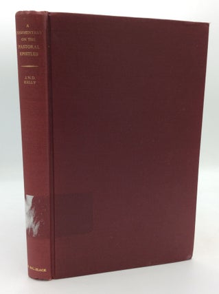 Item #206833 A COMMENTARY ON THE PASTORAL EPISTLES: I Timothy - II Timothy - Titus. J N. D. Kelly