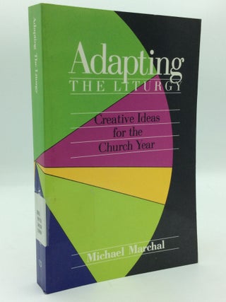 Item #207059 ADAPTING THE LITURGY: Creative Ideas for the Church Year