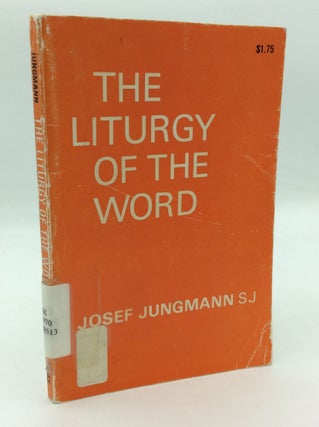 Item #207069 THE LITURGY OF THE WORD. Josef A. Jungmann