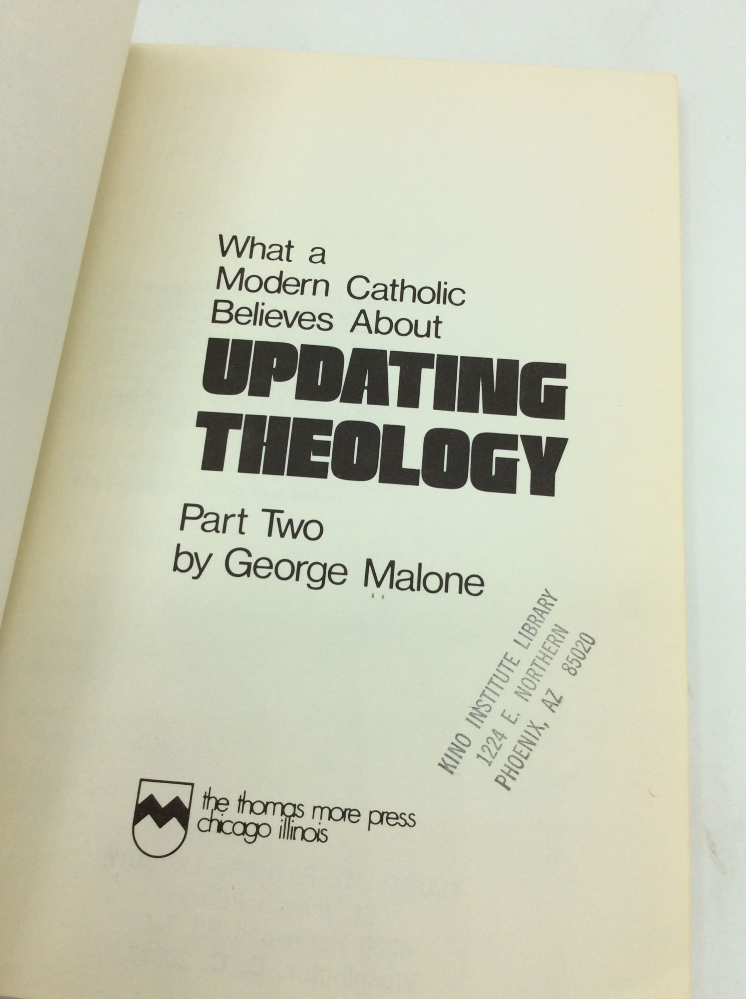 WHAT A MODERN CATHOLIC BELIEVES ABOUT UPDATNG THEOLOGY: Parts One and ...