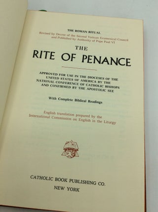 THE RITE OF PENANCE Approved for Use in the Dioceses of the United States of America by the National Conference of Catholic Bishops and Confirmed by the Apostolic See With Complete Biblical Readings