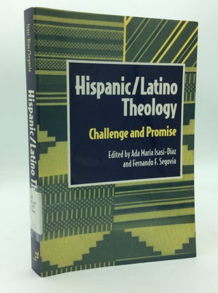 Item #207225 HISPANIC / LATINO THEOLOGY: Challenge and Promise. Ada Maria Isasi-Diaz, eds...