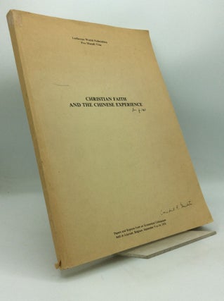 Item #207291 CHRISTIAN FAITH AND THE CHINESE EXPERIENCE: Papers and Reports from an Ecumenical...