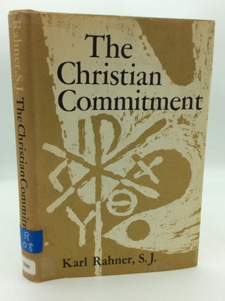 Item #207323 THE CHRISTIAN COMMITMENT: Essays in Pastoral Theology. S Karl Rahner, J