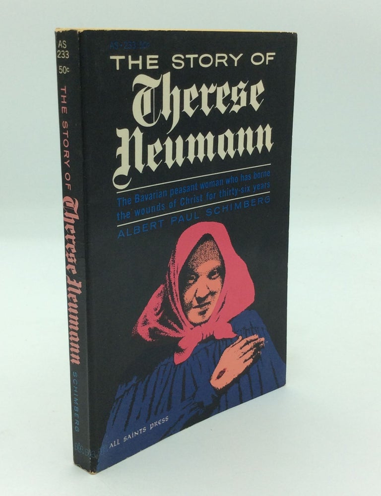 Item #207341 THE STORY oF THERESE NEUMANN. Albert Paul Schimberg.