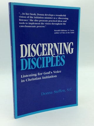 Item #207409 DISCERNING DISCIPLES: Listening for God's Voice in Christian Initiation. S. C Donna...