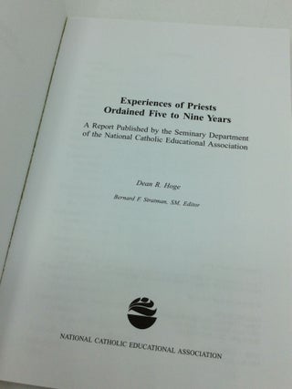 EXPERIENCES OF PRIESTS ORDAINED FIVE TO NINE YEARS: A Report Published by the Seminary Department of the National Catholic Educational Association