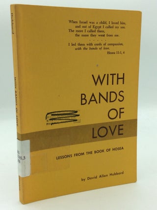 Item #207543 WITH BANDS OF LOVE: Lessons from the Book of Hosea. David Allan Hubbard