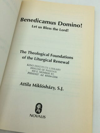 BENEDICAMUS DOMINO! Let us Bless the Lord! The Theological Foundations of the Liturgical Renewal