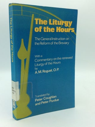 Item #207655 THE LITURGY OF THE HOURS: The General Instruction on the Liturgy of the Hours with a...