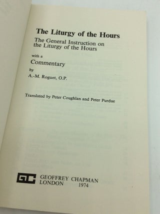 THE LITURGY OF THE HOURS: The General Instruction on the Liturgy of the Hours with a Commentary